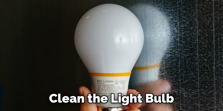 Clean the Light Bulb