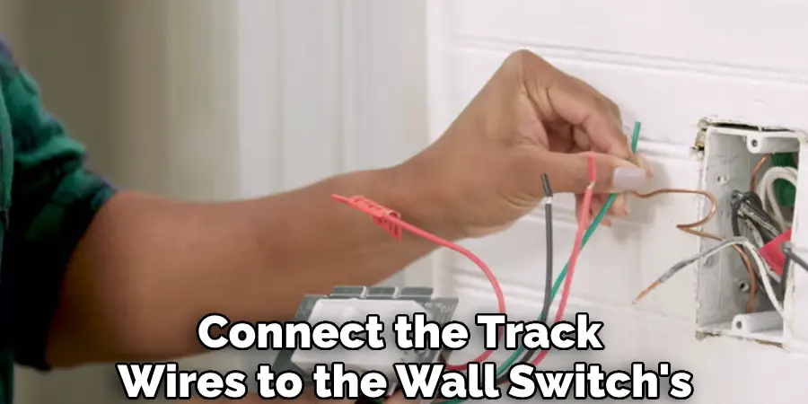 Connect the Track Wires to the Wall Switch's