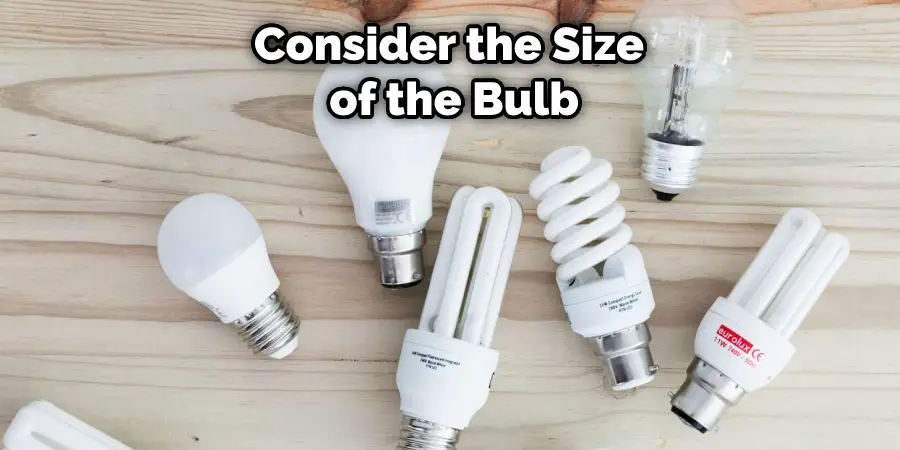 Consider the Size of the Bulb