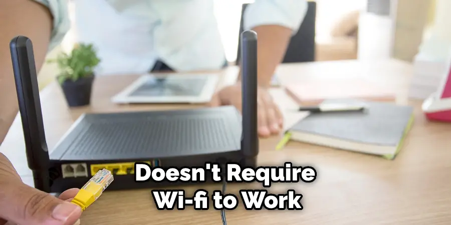 Doesn't Require Wi-fi to Work