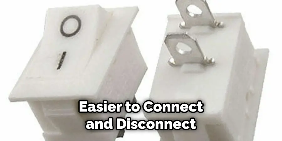 Easier to Connect and Disconnect 