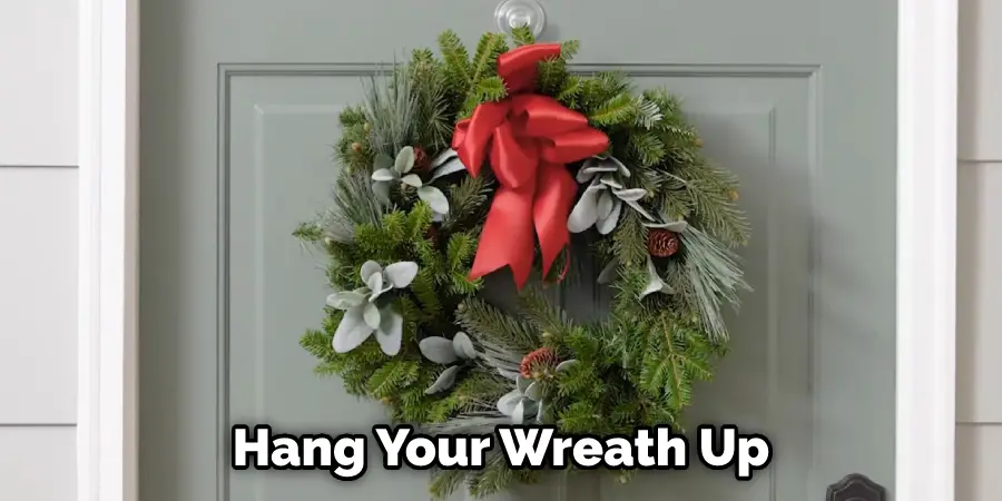 Hang Your Wreath Up