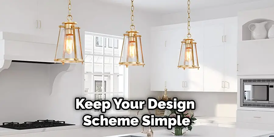 Keep Your Design Scheme Simple