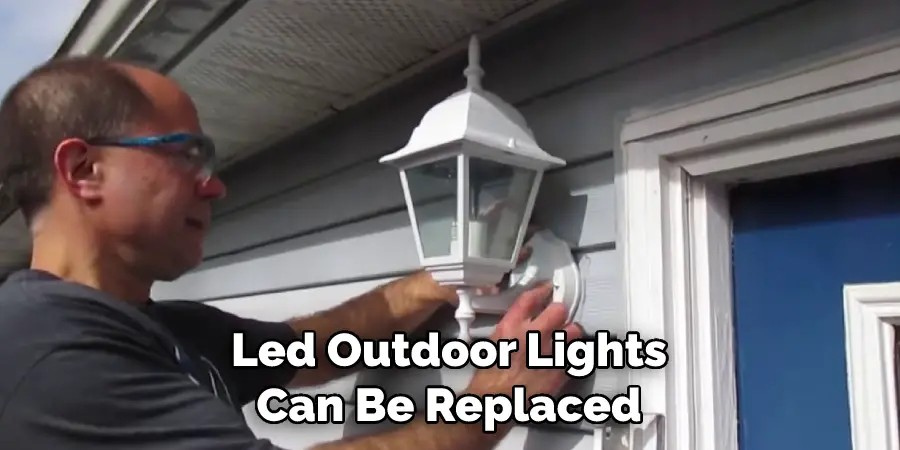 Led Outdoor Lights Can Be Replaced