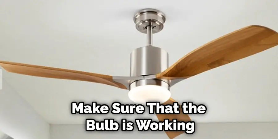 Make Sure That the Bulb is Working