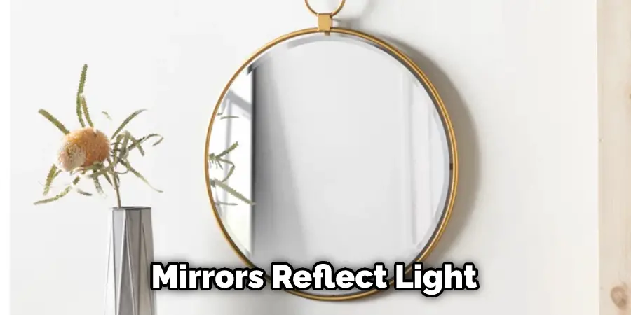 Mirrors Reflect Light