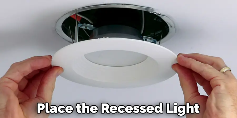 Place the Recessed Light