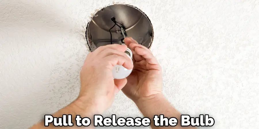 Pull to Release the Bulb
