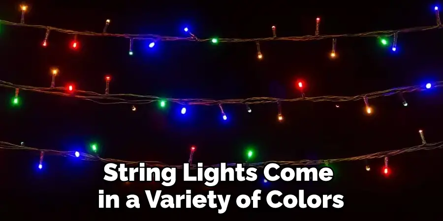 String Lights Come in a Variety of Colors