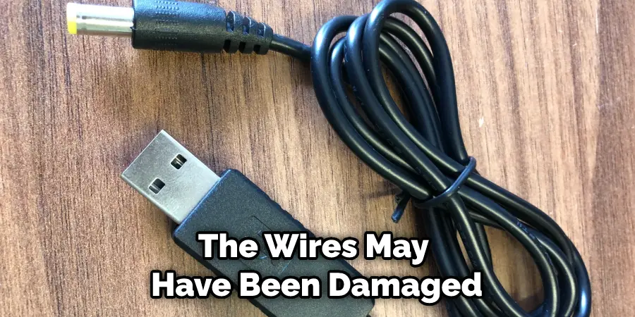 The Wires May Have Been Damaged