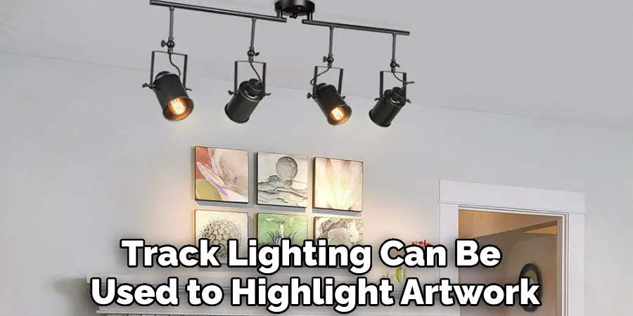 Track Lighting Can Be Used to Highlight Artwork