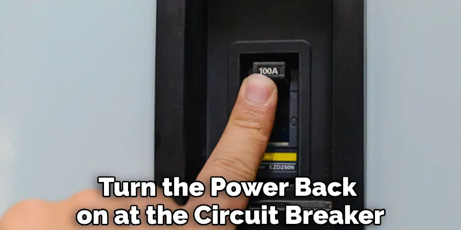 Turn the Power Back on at the Circuit Breaker