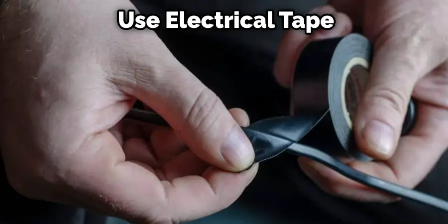 Use Electrical Tape