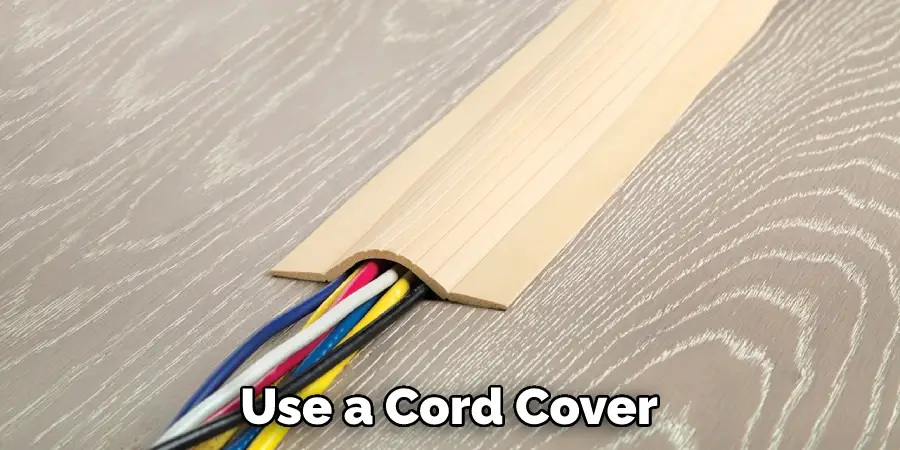 Use a Cord Cover