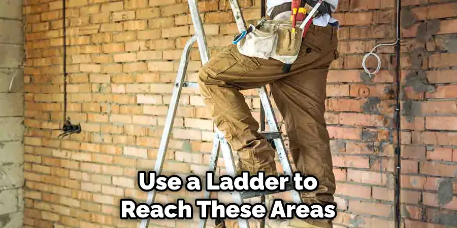  Use a Ladder to Reach These Areas
