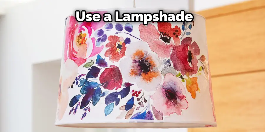 Use a Lampshade