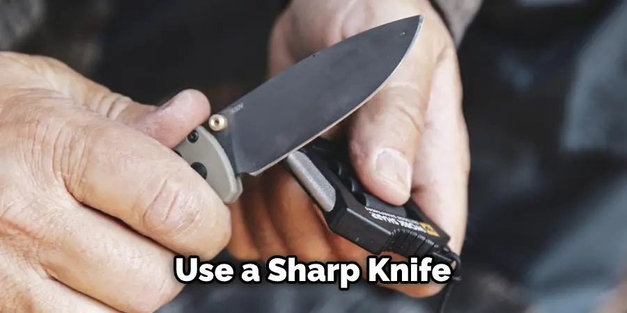  Use a Sharp Knife