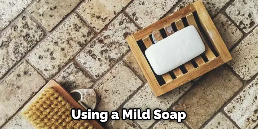 Using a Mild Soap