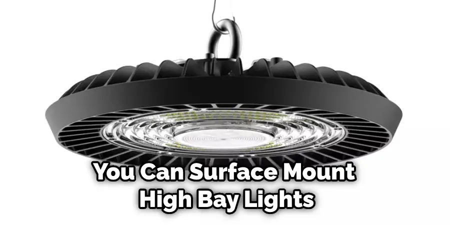 You Can Surface Mount High Bay Lights