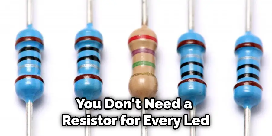 You Don't Need a Resistor for Every Led