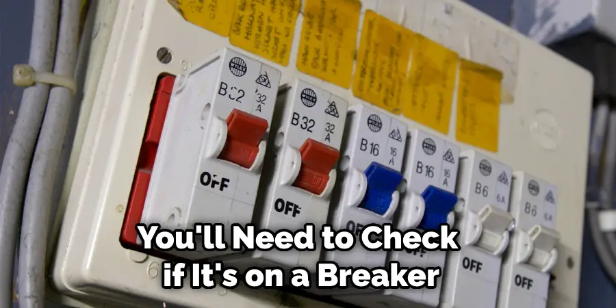 You'll Need to Check if It's on a Breaker