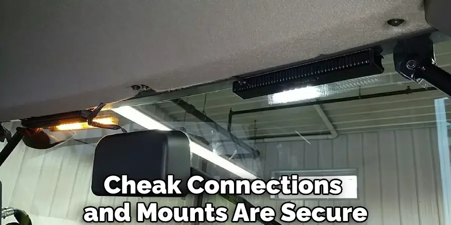 Cheak Connections and Mounts Are Secure