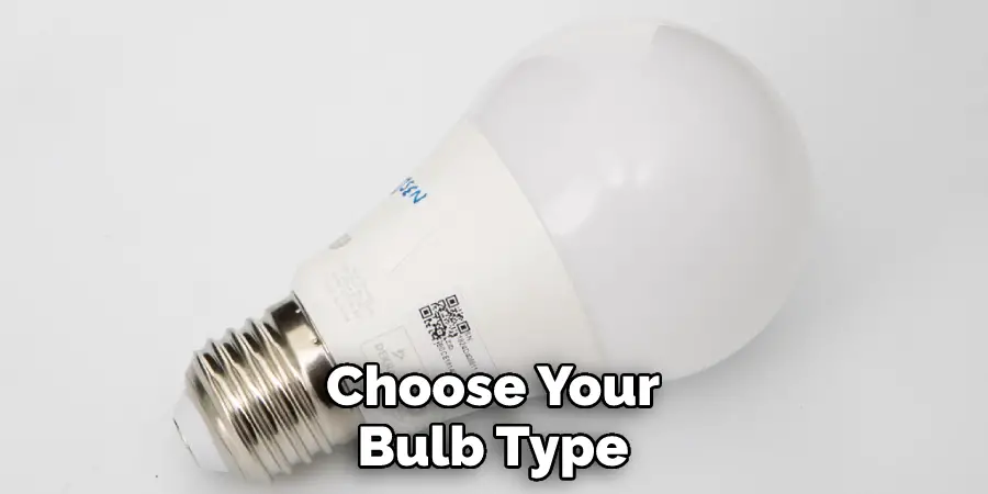 Choose Your Bulb Type