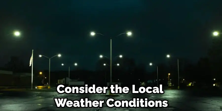 Consider the Local Weather Conditions