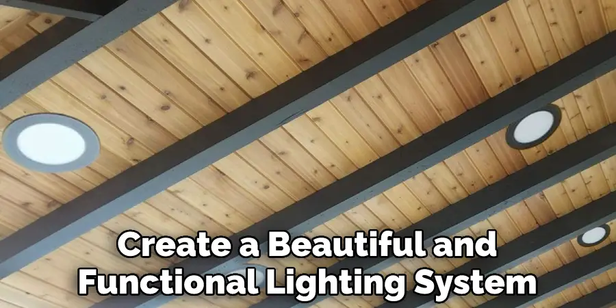 Create a Beautiful and
Functional Lighting System