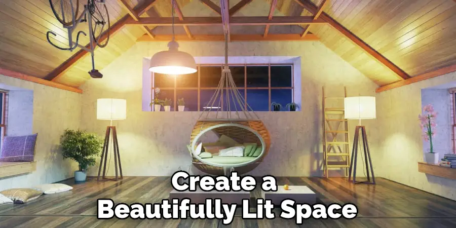 Create a Beautifully Lit Space