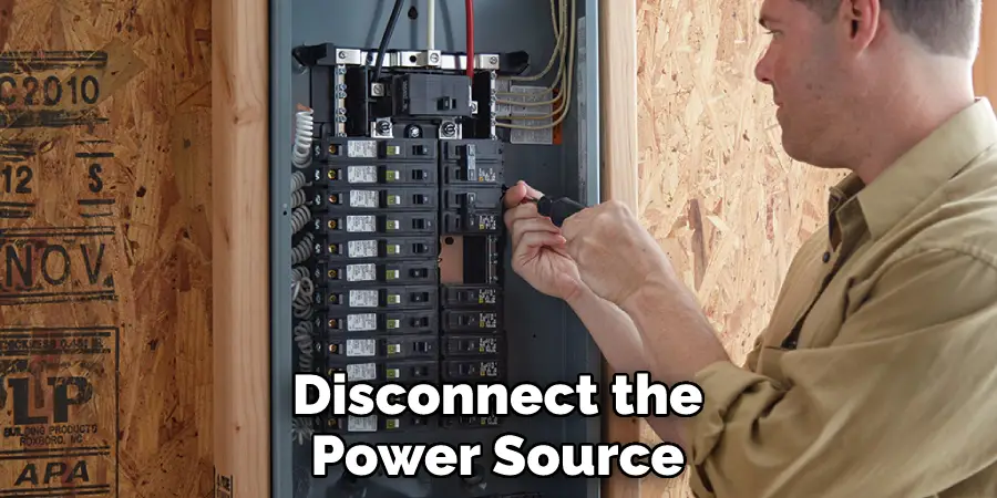 Disconnect the Power Source