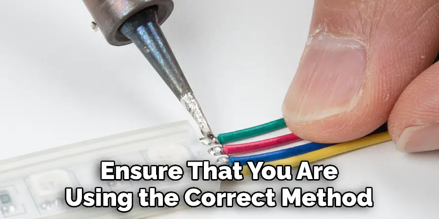 Ensure That You Are
Using the Correct Method