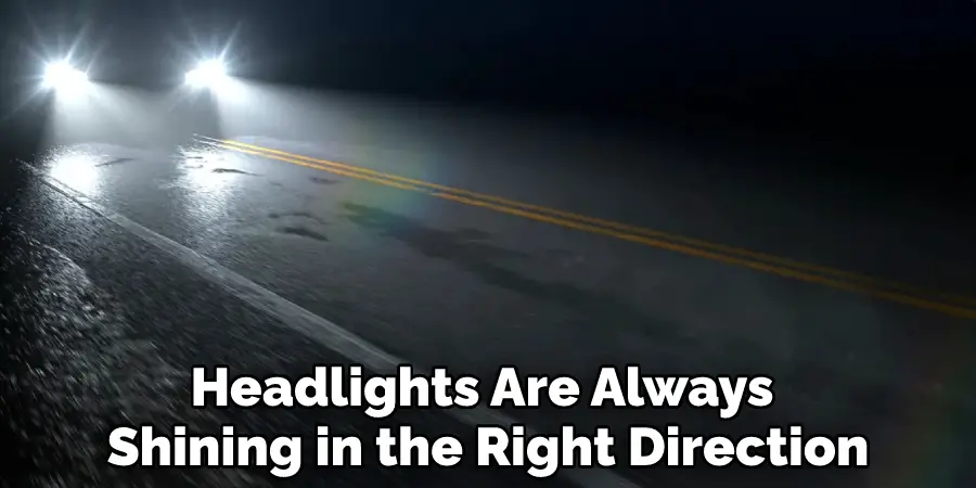 Headlights Are Always Shining in the Right Direction
