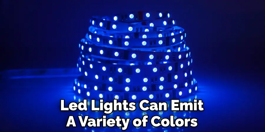Led Lights Can Emit
A Variety of Colors