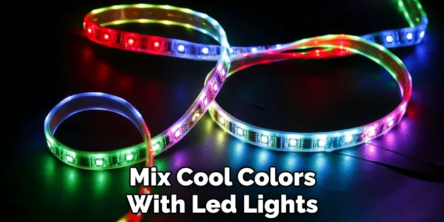 Mix Cool Colors With Led Lights