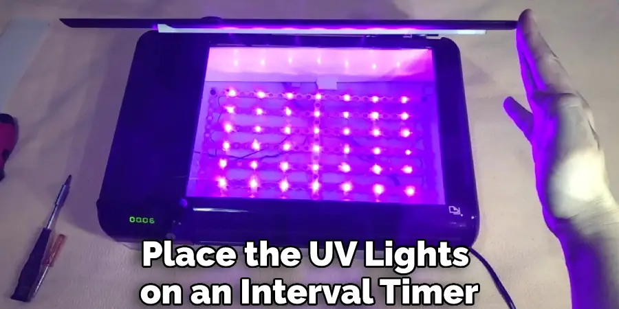 Place the UV Lights on an Interval Timer