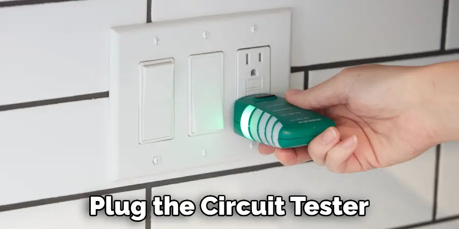 Plug the Circuit Tester