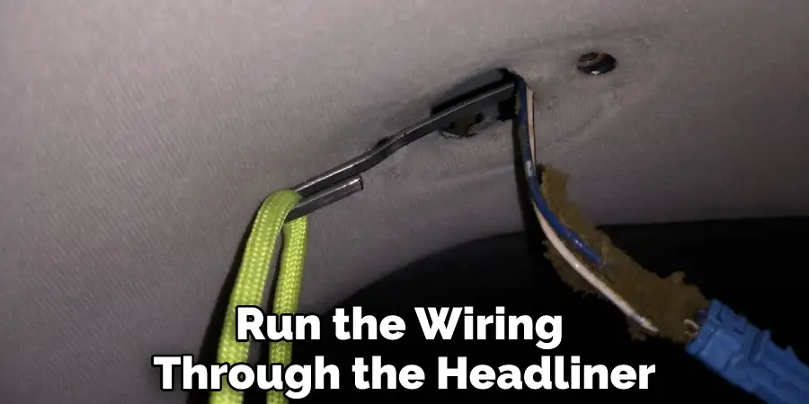 Run the Wiring Through the Headliner