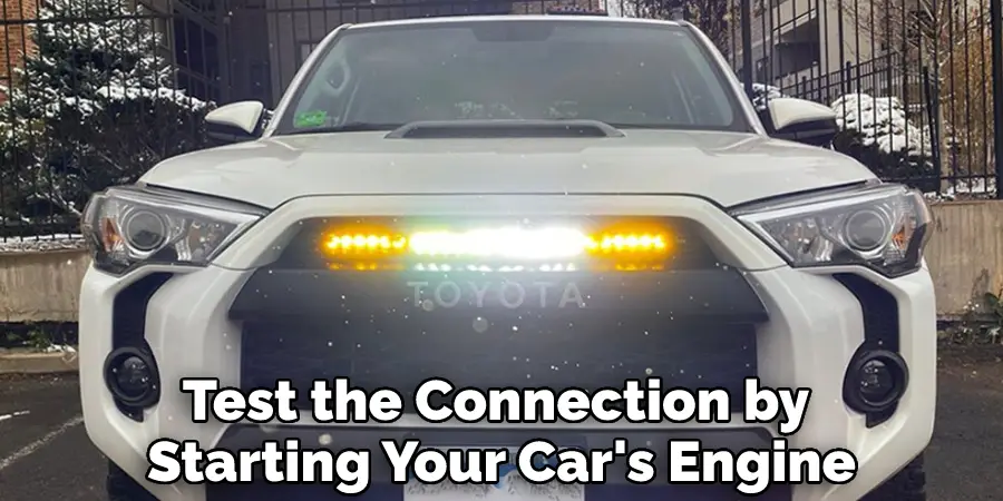 Test the Connection by Starting Your Car's Engine