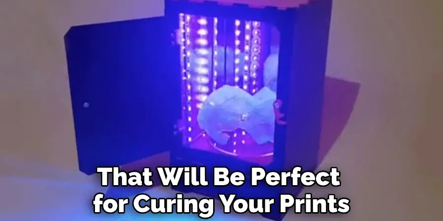 That Will Be Perfect for Curing Your Prints