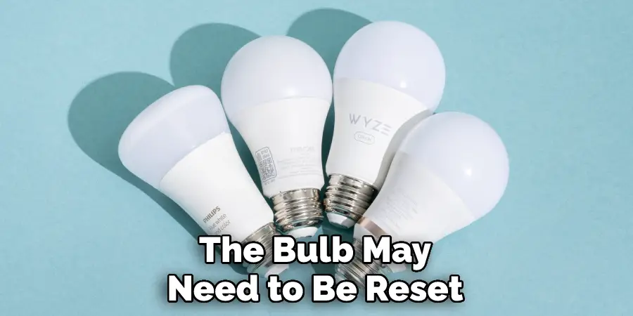 The Bulb May
Need to Be Reset