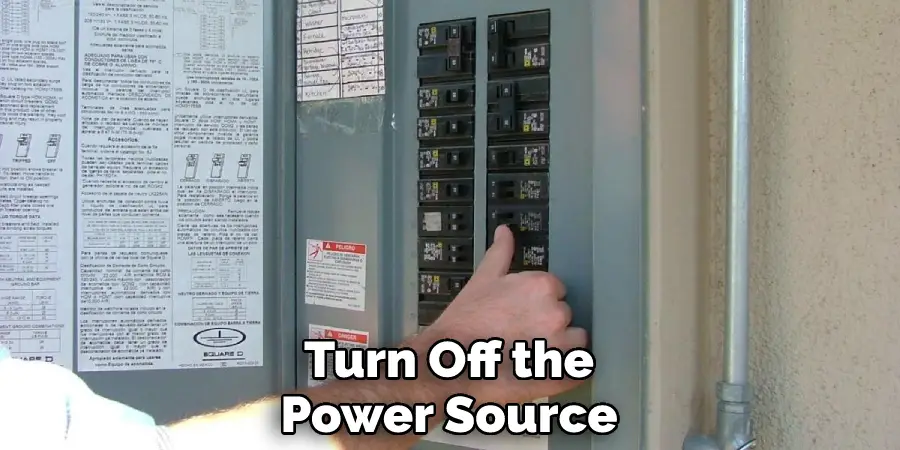 Turn Off the
Power Source
