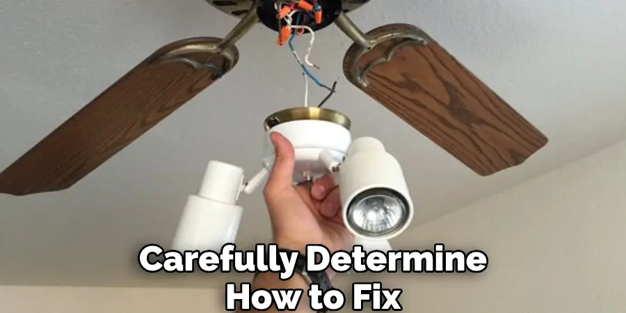Carefully Determine How to Fix