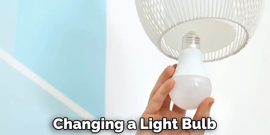 Changing a Light Bulb