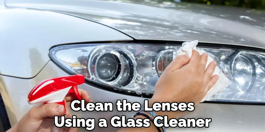Clean the Lenses Using a Glass Cleaner