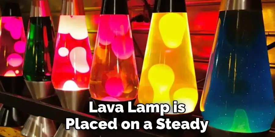 Lava Lamp is Placed on a Steady