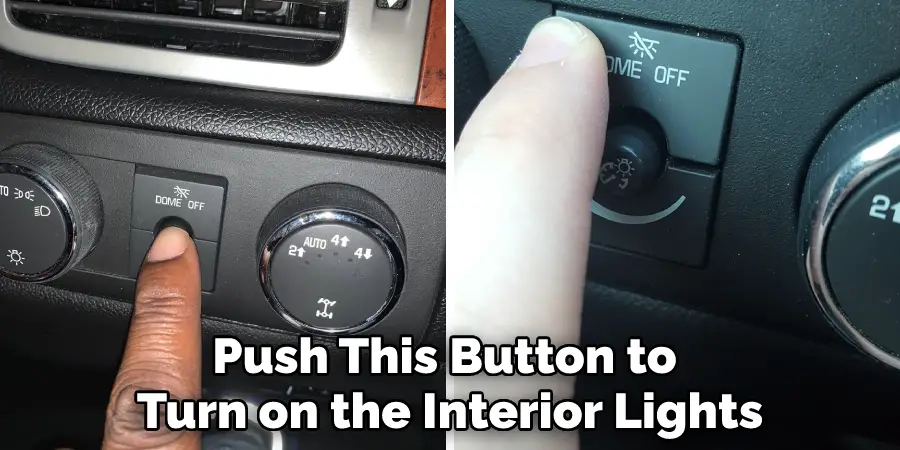 Push This Button to Turn on the Interior Lights