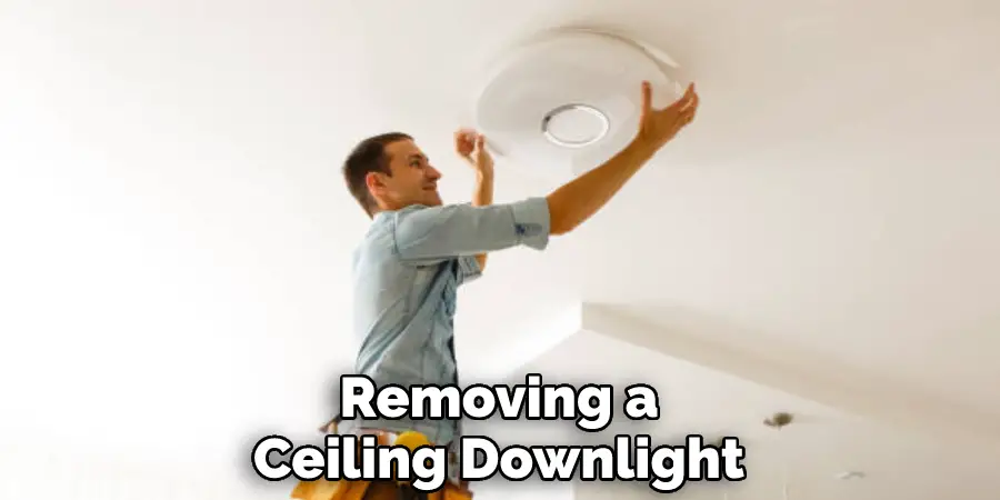 Removing a Ceiling Downlight