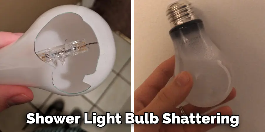 Shower Light Bulb Shattering