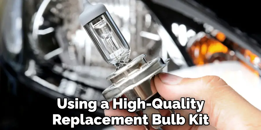 Using a High-Quality Replacement Bulb Kit